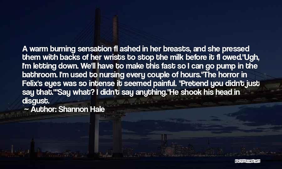 Burning It Down Quotes By Shannon Hale