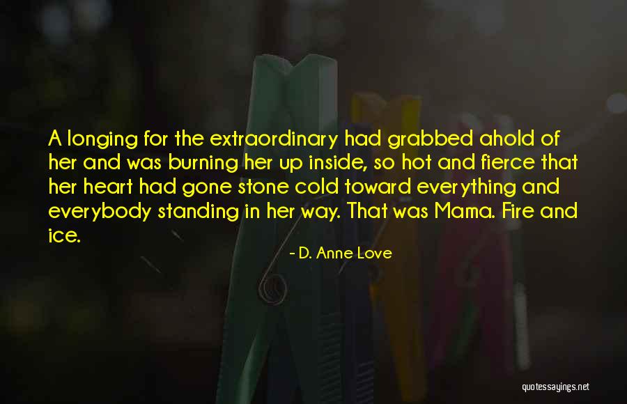 Burning Love Quotes By D. Anne Love Burning Love Quotes By D. Anne Love