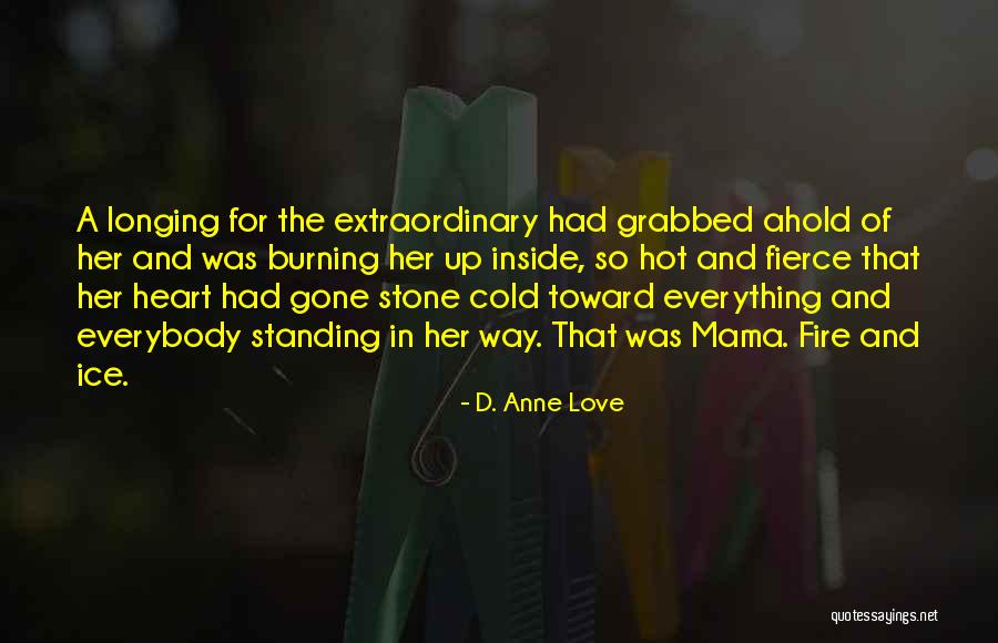 Burning Love Quotes By D. Anne Love