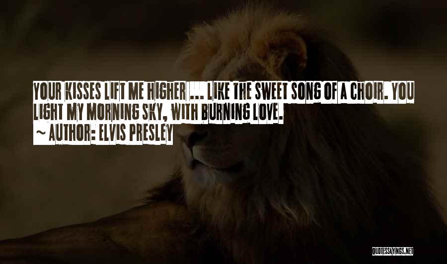 Burning Love Quotes By Elvis Presley