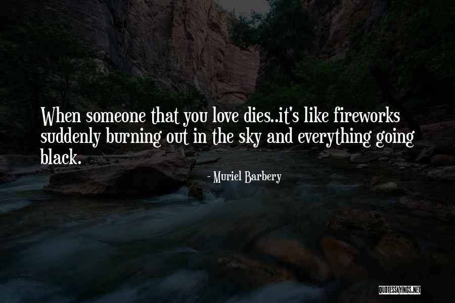 Burning Love Quotes By Muriel Barbery Burning Love Quotes By Muriel Barbery