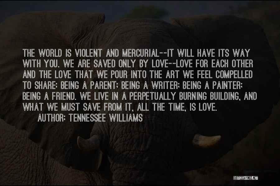 Burning Love Quotes By Tennessee Williams