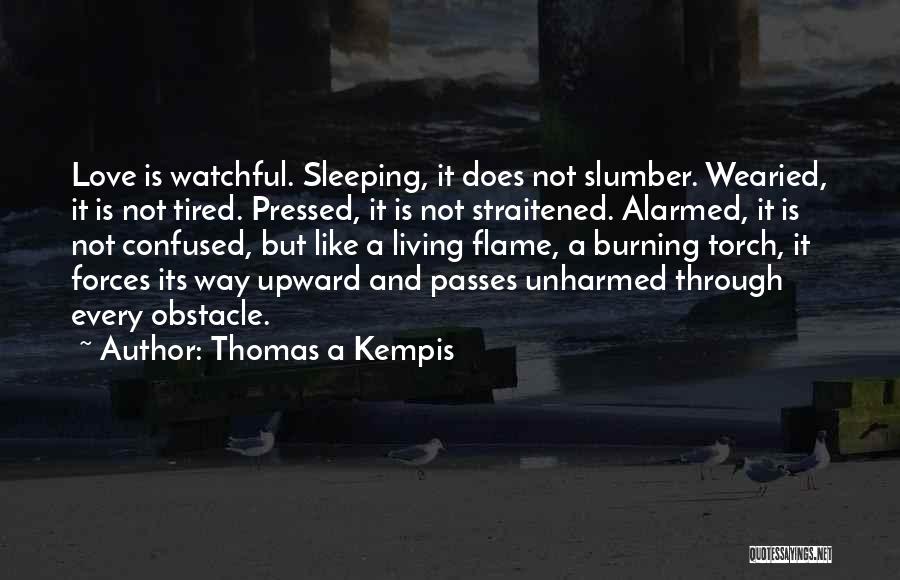 Burning Love Quotes By Thomas A Kempis