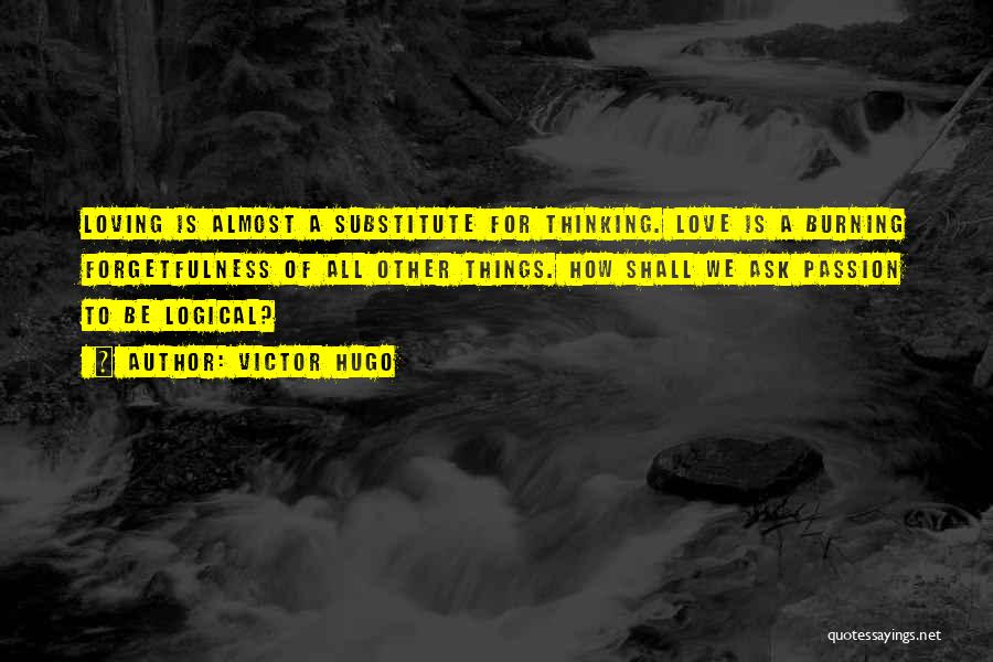 Burning Love Quotes By Victor Hugo