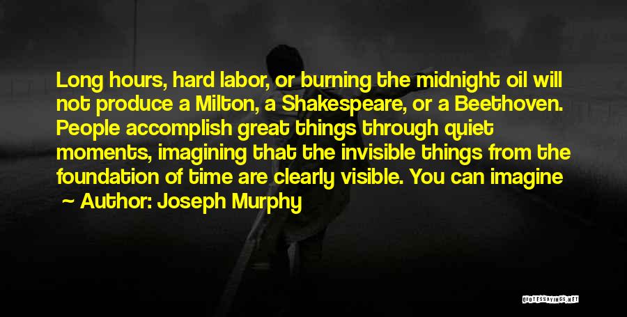 Burning Midnight Oil Quotes By Joseph Murphy