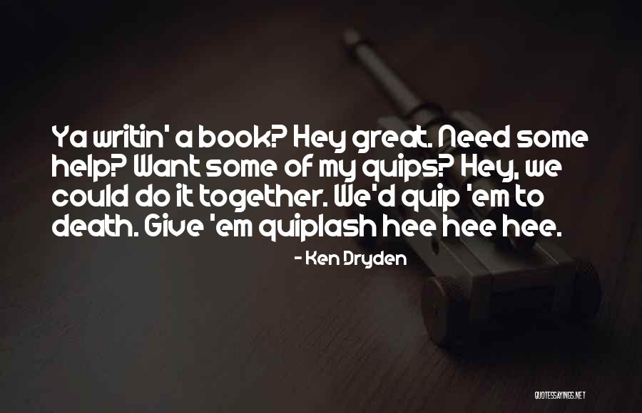 Burning Old Habits Quotes By Ken Dryden Burning Old Habits Quotes By Ken Dryden
