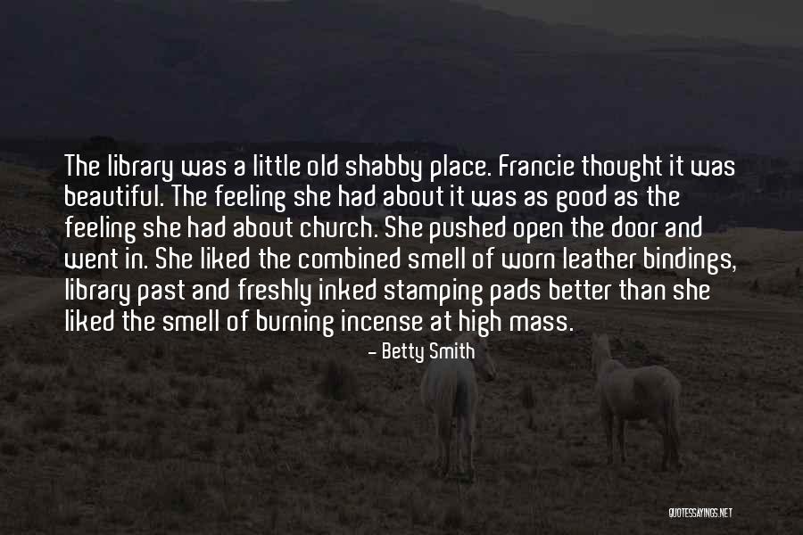 Burning Old Things Quotes By Betty Smith Burning Old Things Quotes By Betty Smith