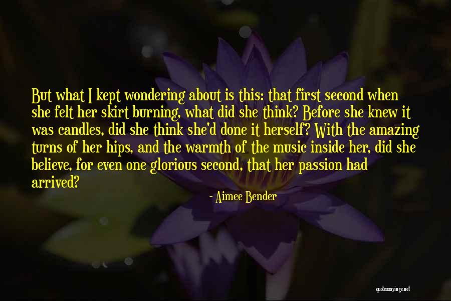 Burning Passion Quotes By Aimee Bender Burning Passion Quotes By Aimee Bender