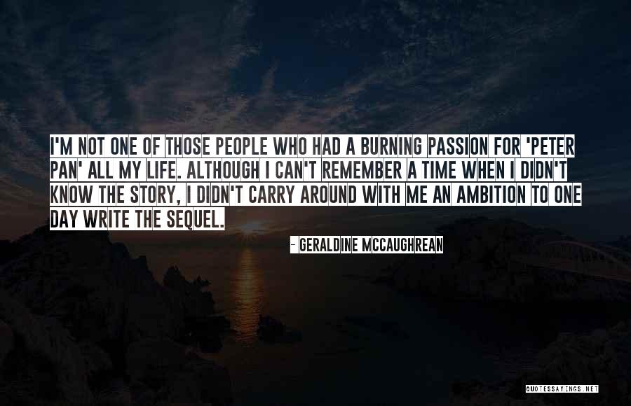 Burning Passion Quotes By Geraldine McCaughrean Burning Passion Quotes By Geraldine McCaughrean
