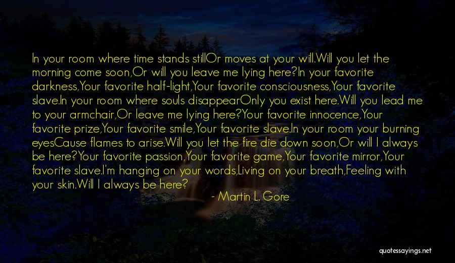 Burning Passion Quotes By Martin L. Gore Burning Passion Quotes By Martin L. Gore