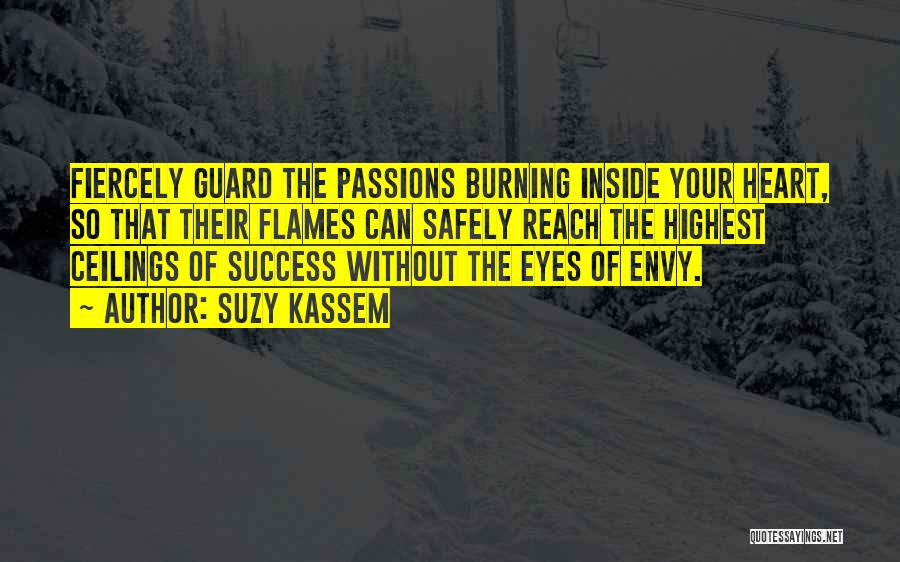 Burning Passion Quotes By Suzy Kassem