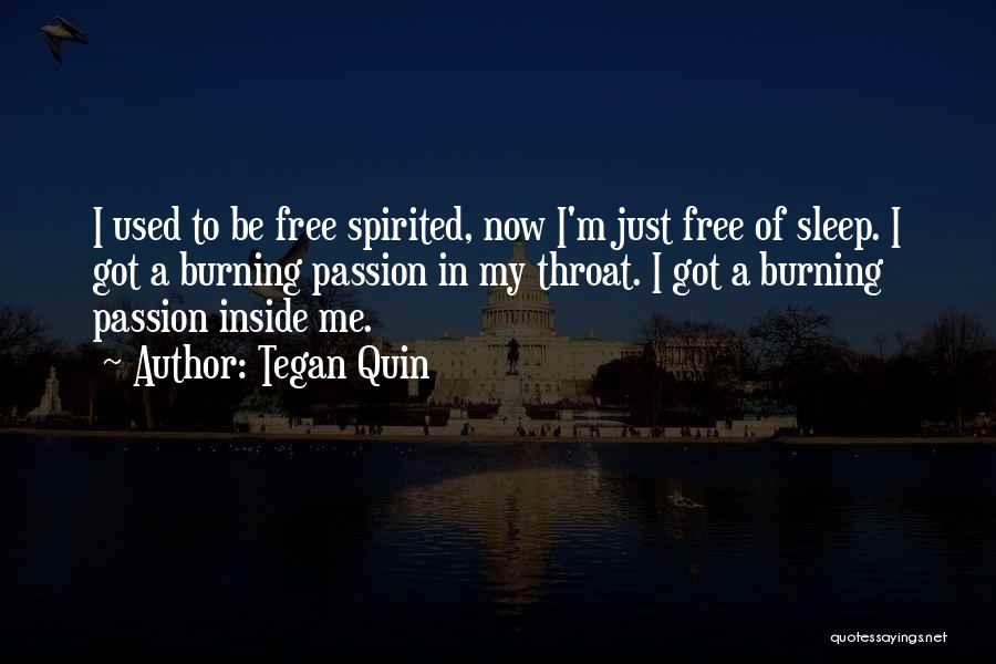 Burning Passion Quotes By Tegan Quin