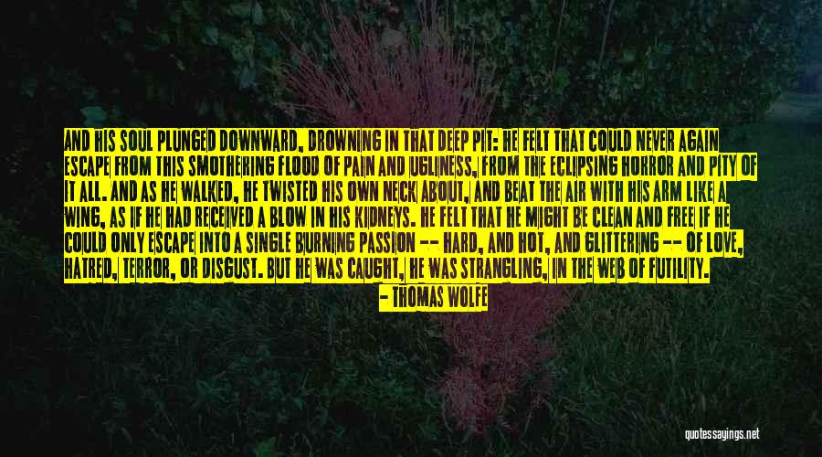 Burning Passion Quotes By Thomas Wolfe Burning Passion Quotes By Thomas Wolfe