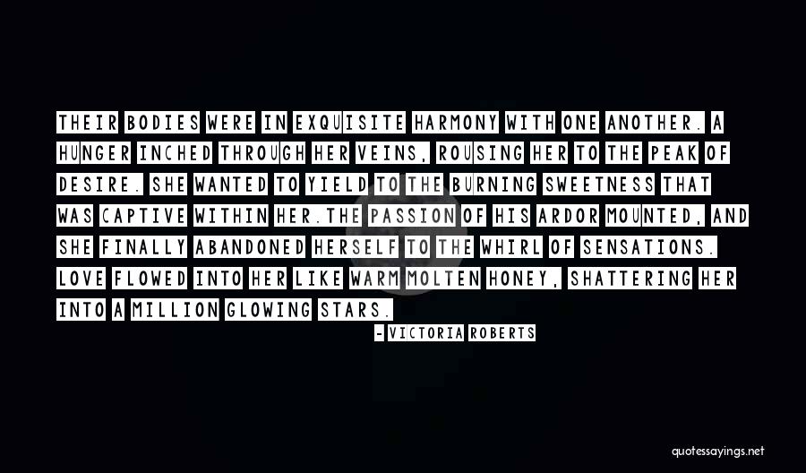 Burning Passion Quotes By Victoria Roberts Burning Passion Quotes By Victoria Roberts