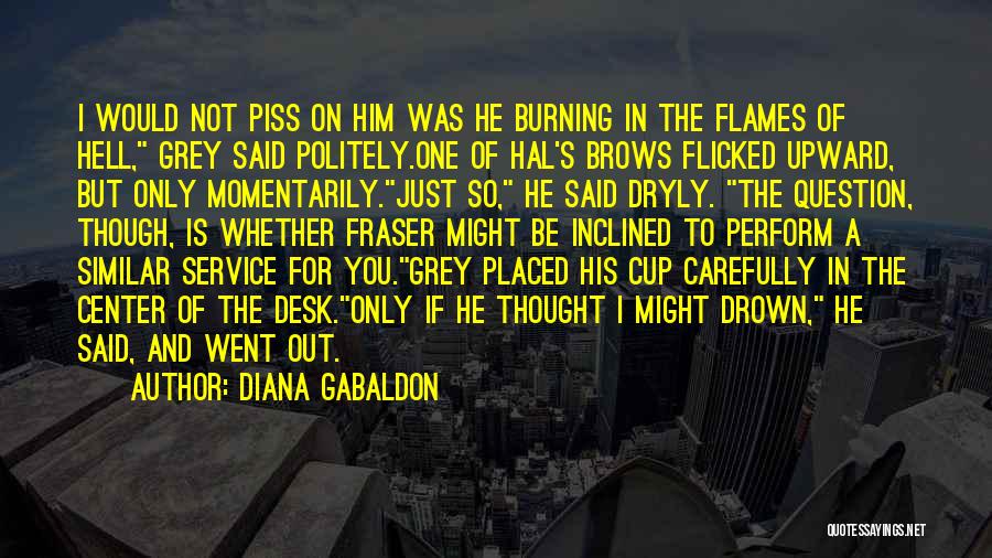Burning Quotes By Diana Gabaldon