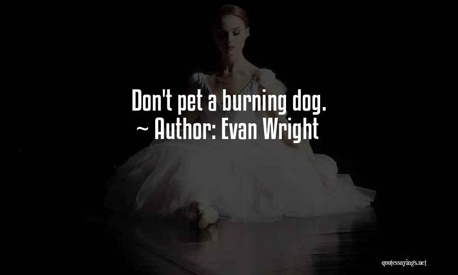 Burning Quotes By Evan Wright