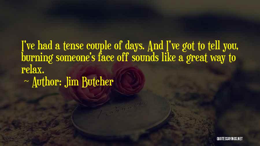 Burning Quotes By Jim Butcher