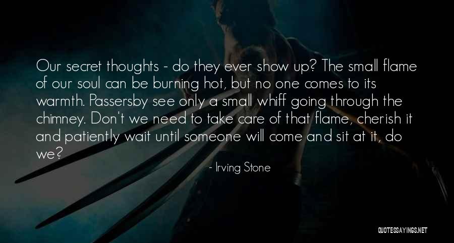 Burning Soul Quotes By Irving Stone Burning Soul Quotes By Irving Stone
