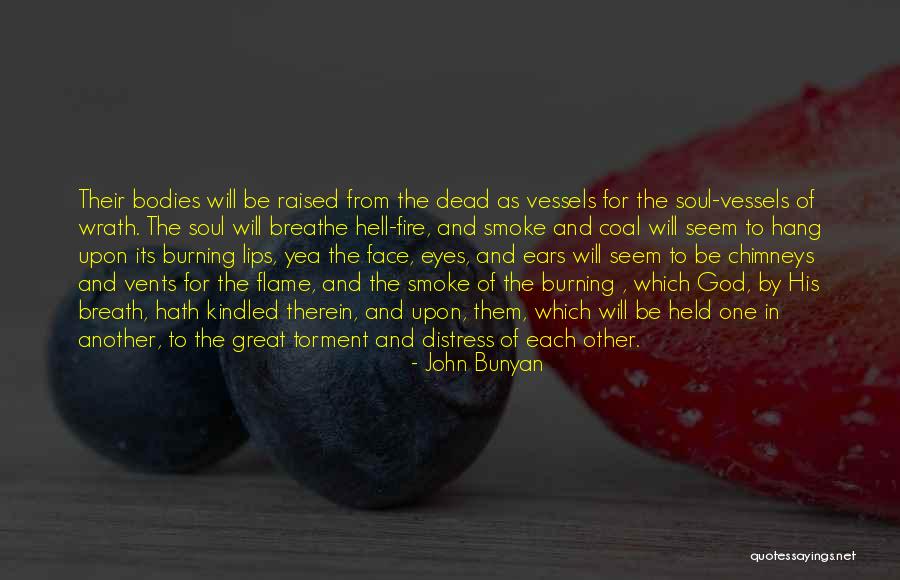 Burning Soul Quotes By John Bunyan Burning Soul Quotes By John Bunyan