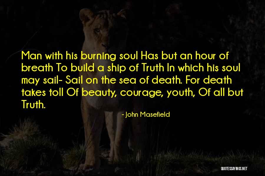 Burning Soul Quotes By John Masefield Burning Soul Quotes By John Masefield