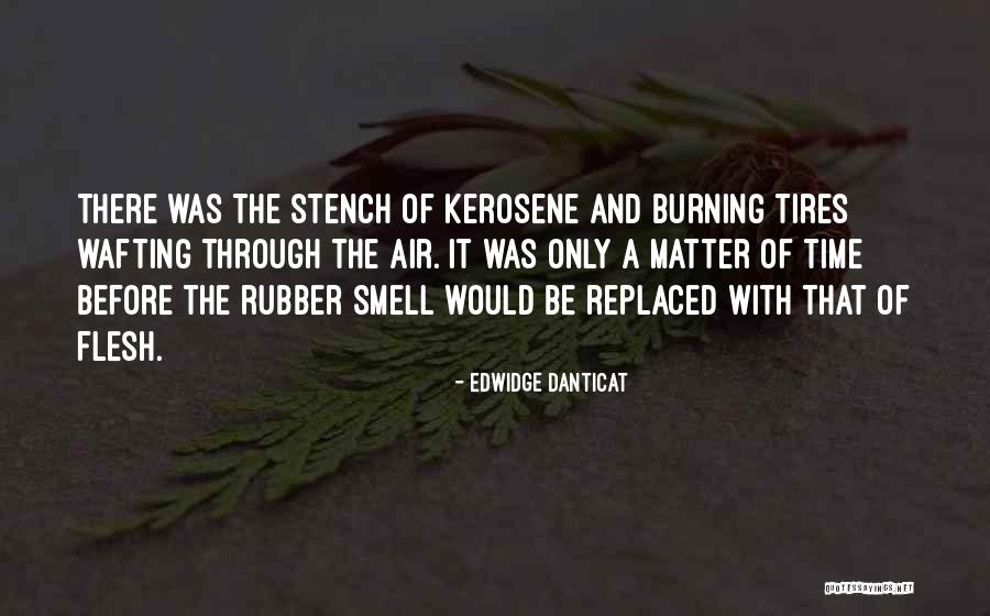 Burning Tires Quotes By Edwidge Danticat Burning Tires Quotes By Edwidge Danticat