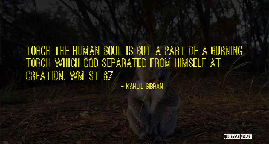 Burning Torch Quotes By Kahlil Gibran Burning Torch Quotes By Kahlil Gibran