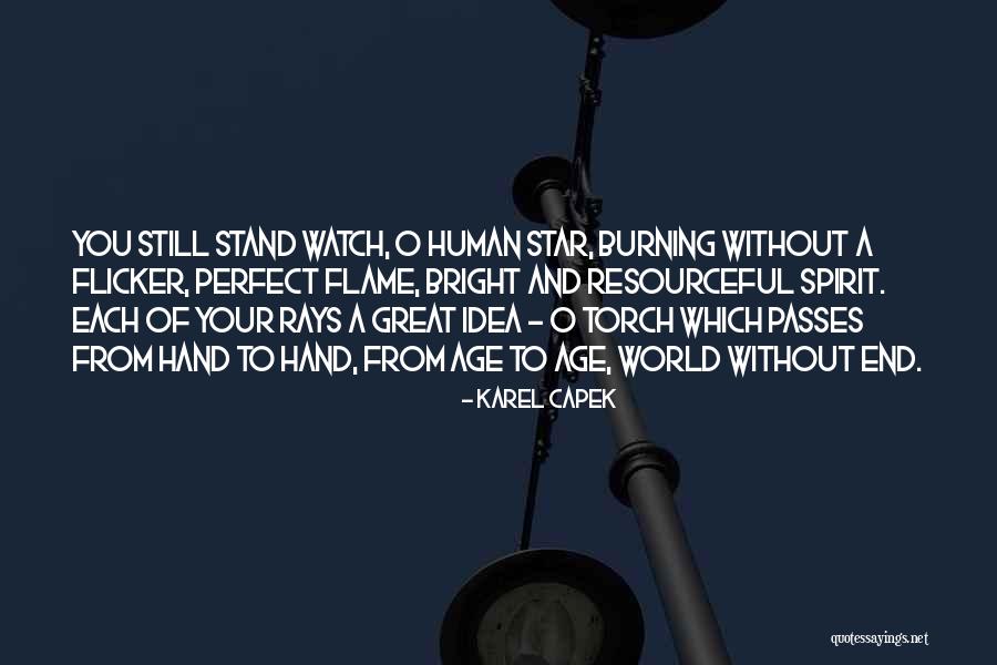 Burning Torch Quotes By Karel Capek Burning Torch Quotes By Karel Capek