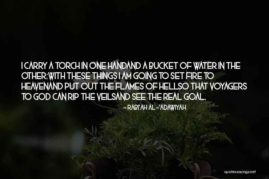 Burning Torch Quotes By Rabi'ah Al-'Adawiyah Burning Torch Quotes By Rabi'ah Al-'Adawiyah