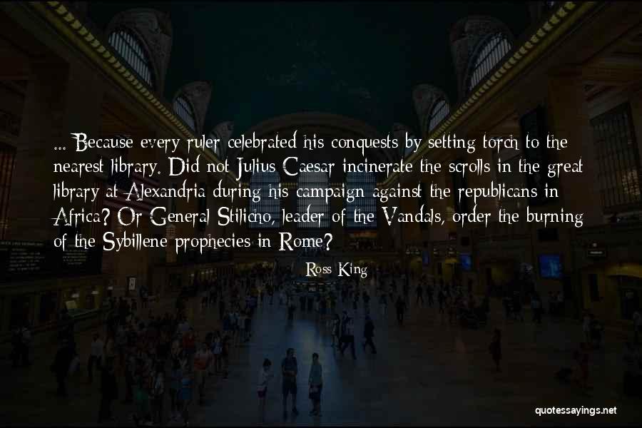 Burning Torch Quotes By Ross King Burning Torch Quotes By Ross King