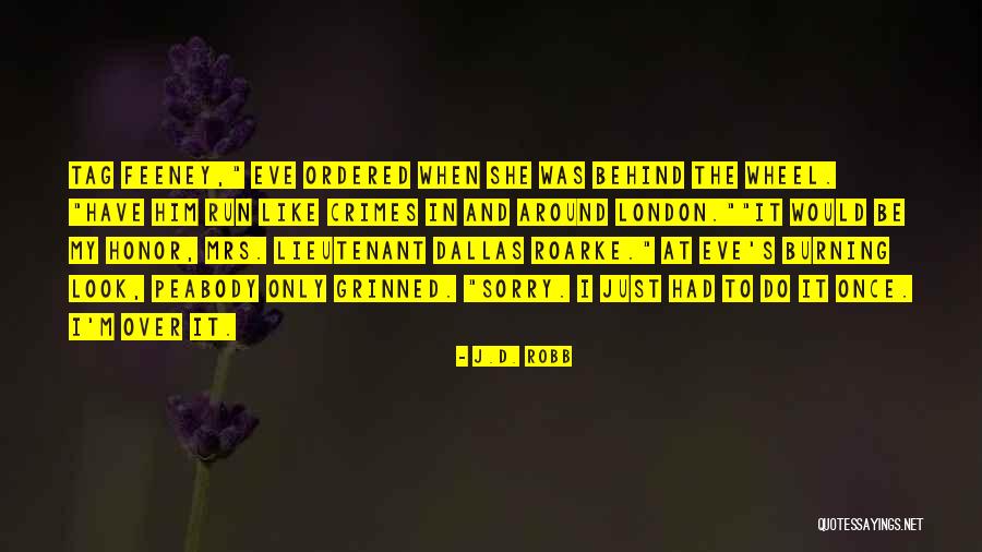 Burning Wheel Quotes By J.D. Robb Burning Wheel Quotes By J.D. Robb