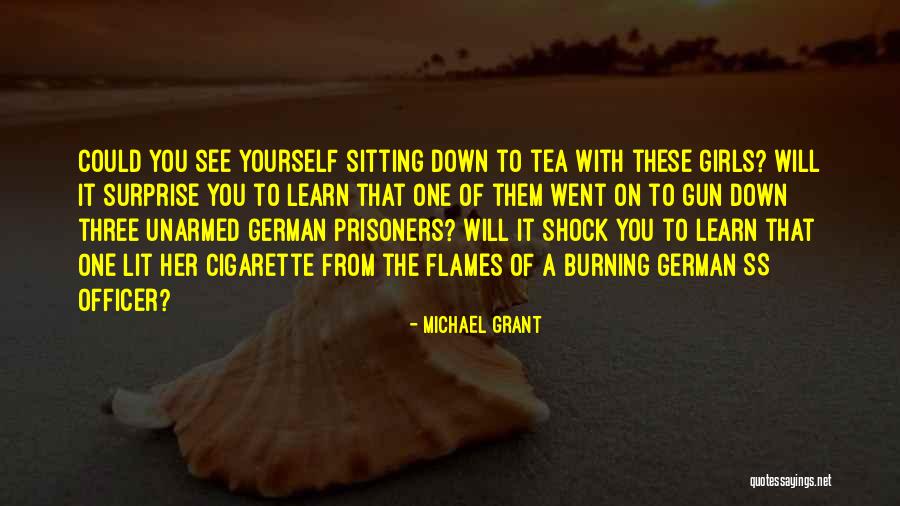 Burning Yourself Quotes By Michael Grant