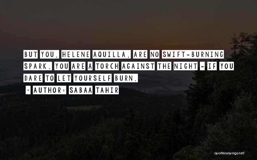 Burning Yourself Quotes By Sabaa Tahir