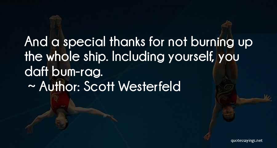 Burning Yourself Quotes By Scott Westerfeld