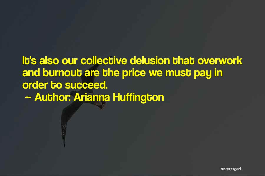 Burnout 3 Quotes By Arianna Huffington