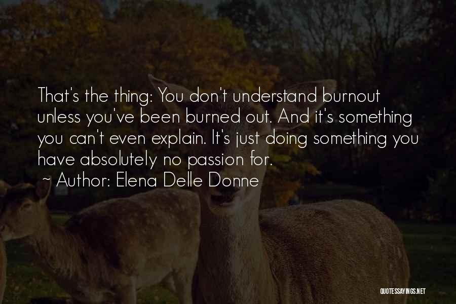 Burnout 3 Quotes By Elena Delle Donne