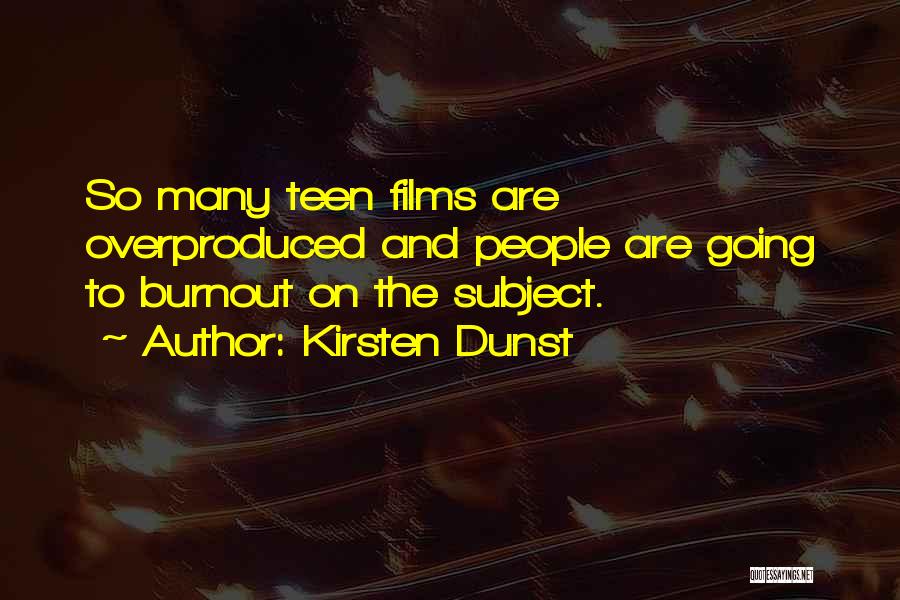 Burnout 3 Quotes By Kirsten Dunst