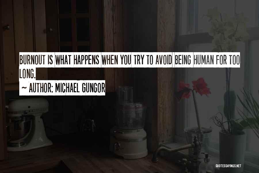 Burnout 3 Quotes By Michael Gungor