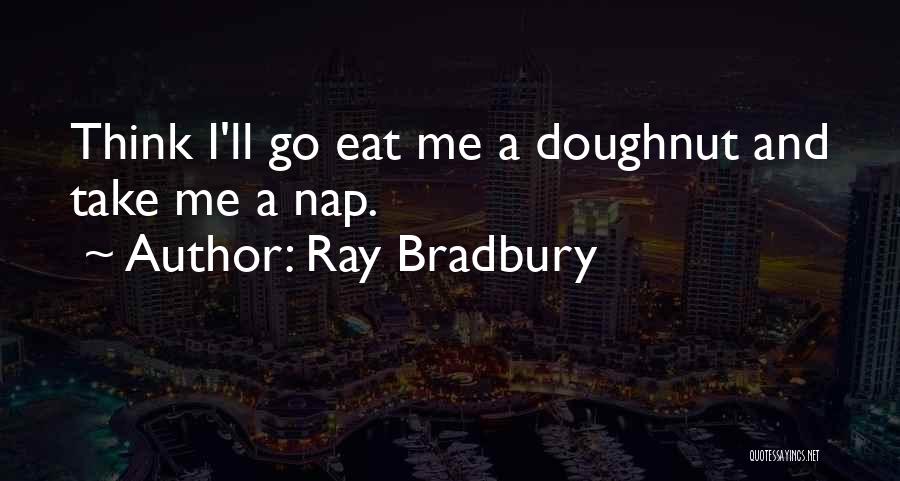 Burnout 3 Quotes By Ray Bradbury