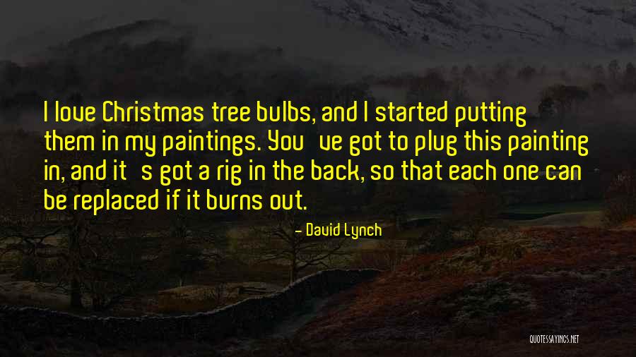 Burns Quotes By David Lynch