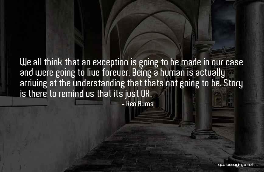 Burns Quotes By Ken Burns