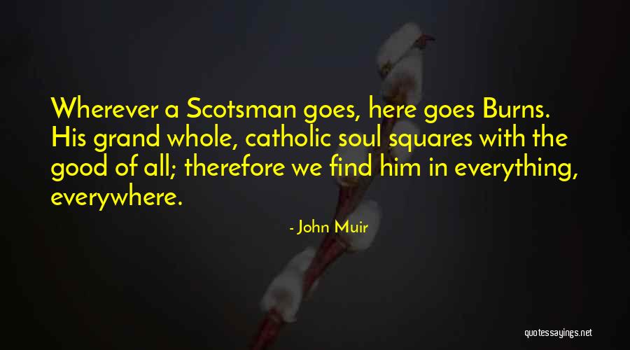 Burns Scotland Quotes By John Muir