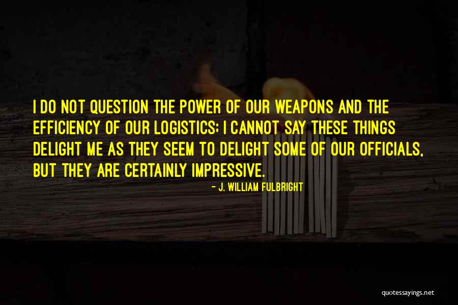 Burnsed Blvd Quotes By J. William Fulbright Burnsed Blvd Quotes By J. William Fulbright