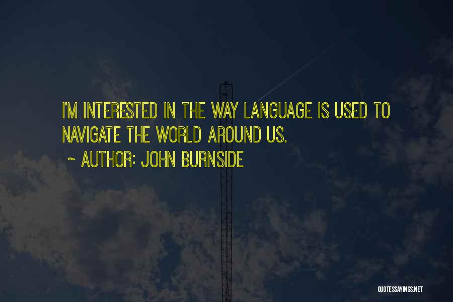 Burnside Quotes By John Burnside