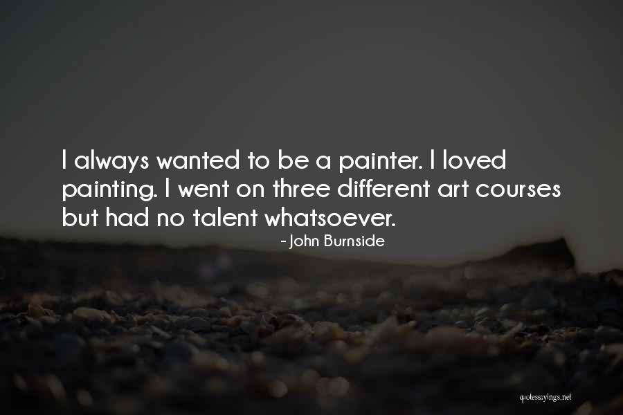 Burnside Quotes By John Burnside Burnside Quotes By John Burnside