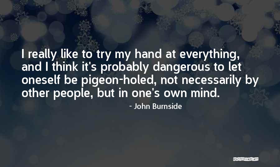 Burnside Quotes By John Burnside Burnside Quotes By John Burnside