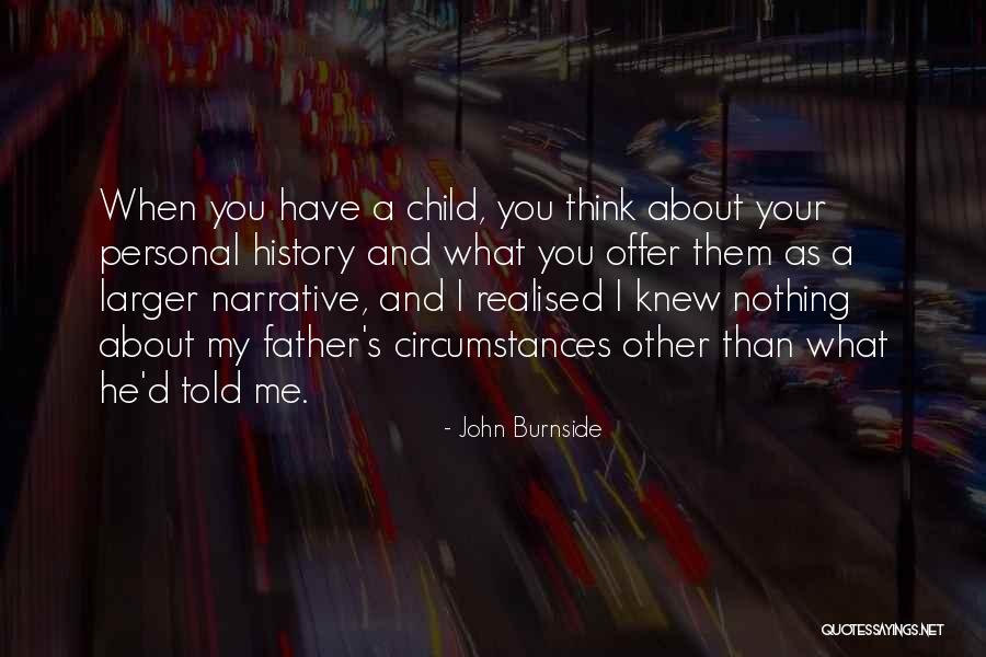 Burnside Quotes By John Burnside Burnside Quotes By John Burnside