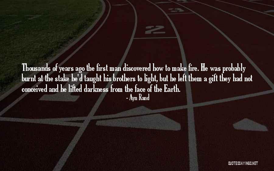 Burnt Face Man Quotes By Ayn Rand Burnt Face Man Quotes By Ayn Rand