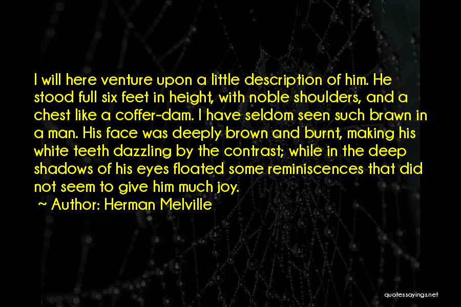 Burnt Face Man Quotes By Herman Melville Burnt Face Man Quotes By Herman Melville