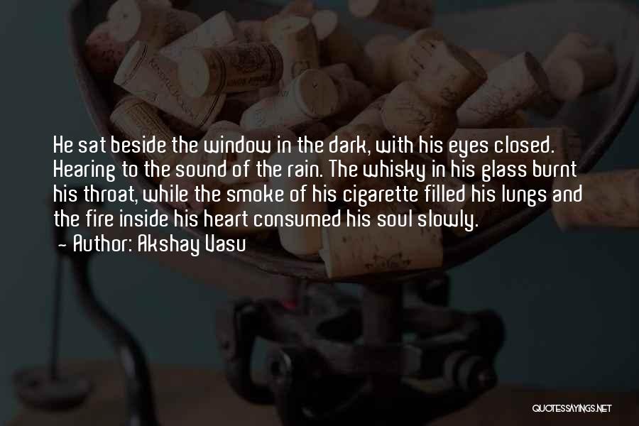 Burnt Heart Quotes By Akshay Vasu