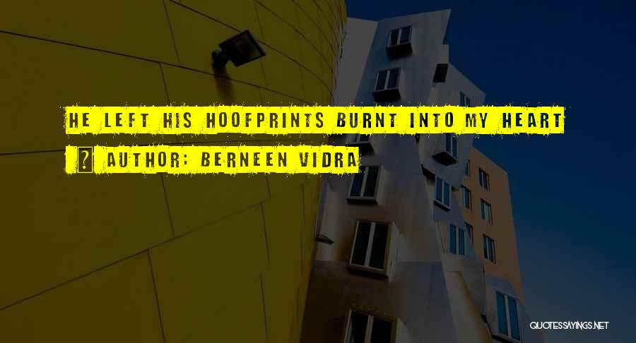 Burnt Heart Quotes By Berneen Vidra